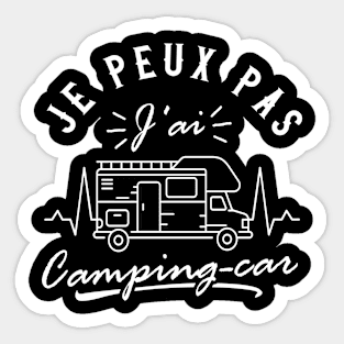 Je Peux Pas J'ai Camping Car cadeau retraite Sticker